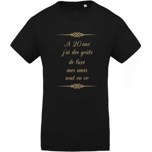T Shirt Ans J Ai Des Gouts De Luxe T Shirt Ans J Ai Des Gouts De Luxe
