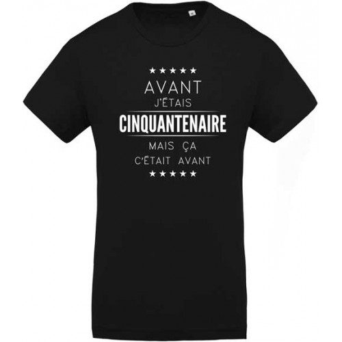 T-shirt  Avant j'étais quarantenaire