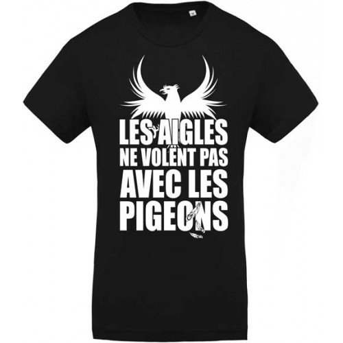 T-shirt Les aigles ne volent pas avec les pigeons