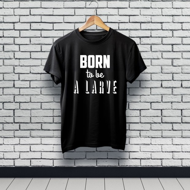 Tee-shirt Born to be a larve noir