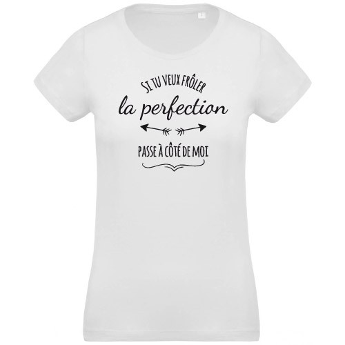T-shirt si tu veux frôler la perfection 