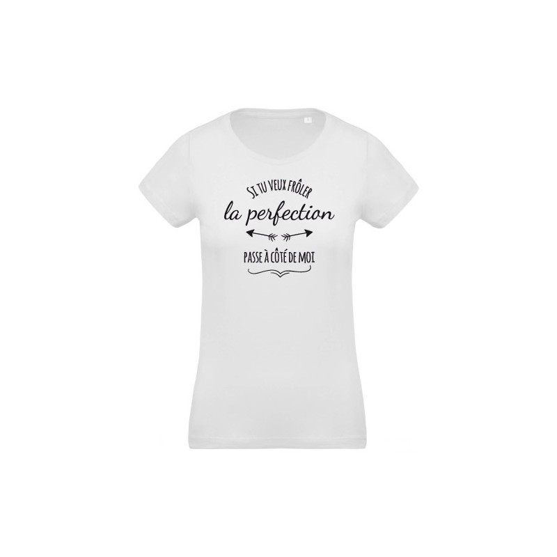 T shirt imprim Si tu veux fr ler la perfection