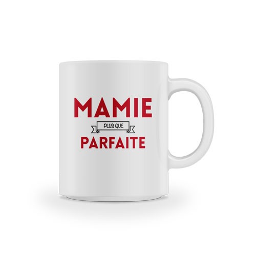 Mug Mamie plus que Parfaite