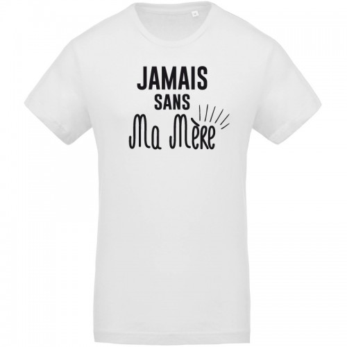 T-shirt bio jamais sans ma mère