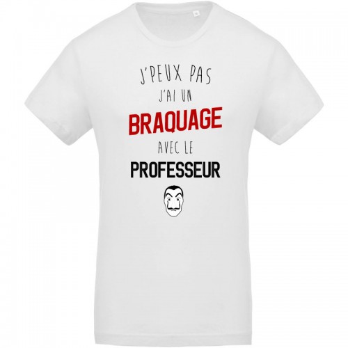 T-shirt Bio J'peux pas j'ai braquage