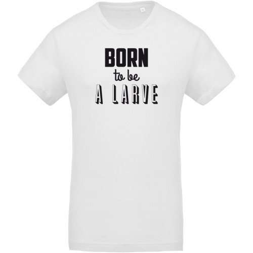 T-shirt imprimé born to be a larve
