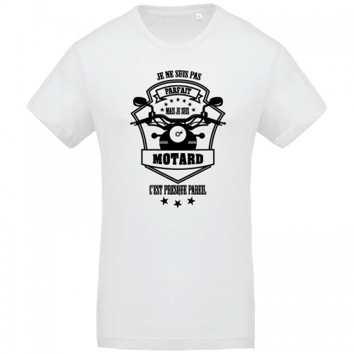 T-shirt Je ne suis pas parfait mais je suis Motard