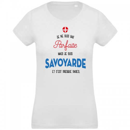 Tee-shirt Je suis pas parfaite mais je suis savoyarde