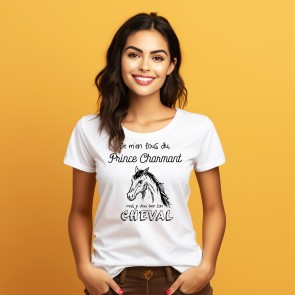 T-shirt Je m'en fous du prince charmant, mais je veux bien son cheval