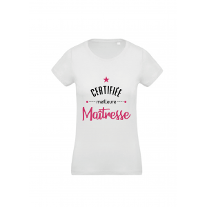T-Shirt Certifiée meilleure maîtresse