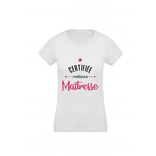 T-Shirt Certifiée meilleure maîtresse