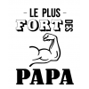 T-Shirt "Le plus fort des papa"