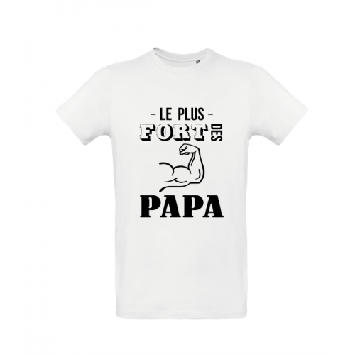 T-Shirt "Le plus fort des papa"