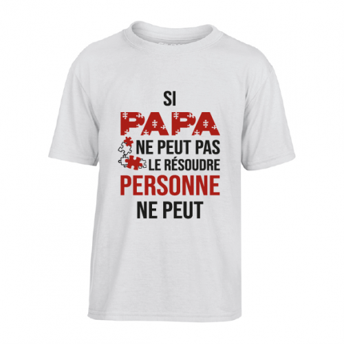 T-Shirt Si Papa ne peut pas le résoudre