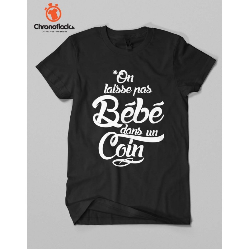 T shirt On laisse pas b b dans un coin Chrono Flock