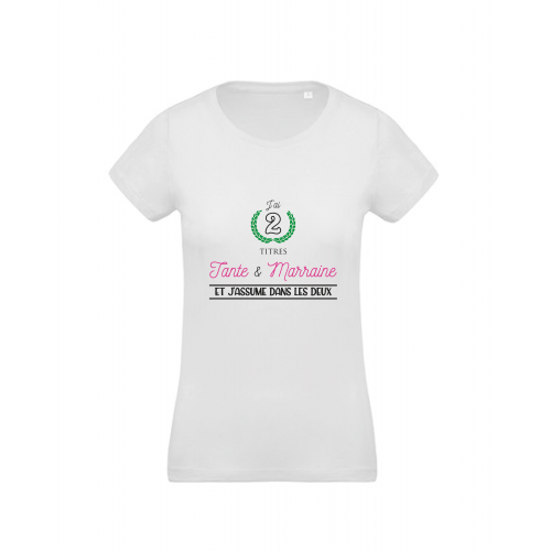 T-shirt Tante et marraine et j'assume