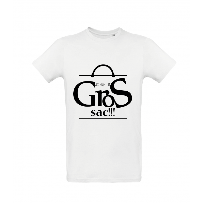 Tee Shirt Je suis un gros sac