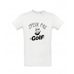 T-Shirt J'peux pas j'ai golf