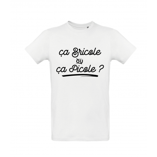 T-Shirt Bricole ou picole