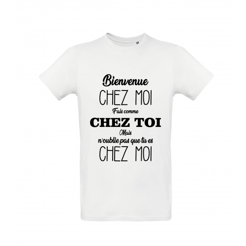 T-Shirt Bienvenue chez moi