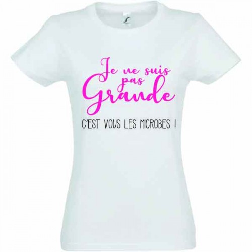 T-shirt je ne suis pas grande c'est vous les microbes 