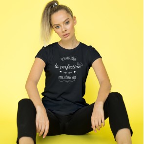 T-shirt 100% coton avec flocage "Si tu veux frôler la perfection passe à côté de moi"